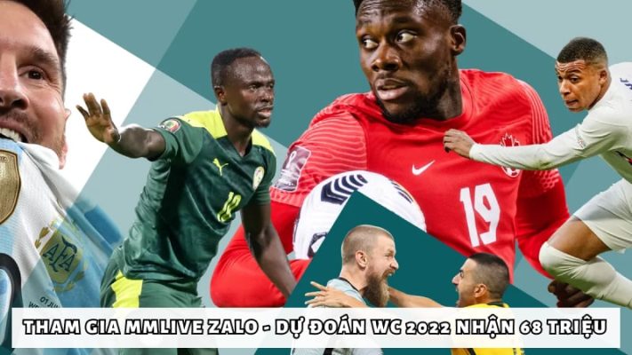 Dự đoán World Cup nhận 68 triệu - Tham gia tại Zalo MMLive 2 Chi tiết về sự kiện Dự đoán World Cup nhận 68 triệu