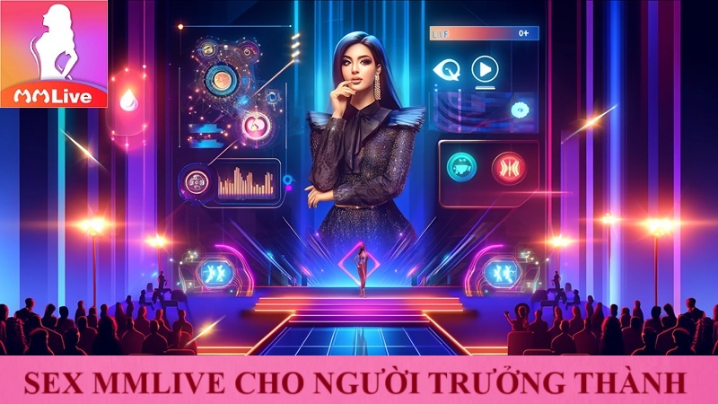 Sex MMLive 18+ Nền Tảng Giải Trí Hấp Dẫn Dành Cho Người Trưởng Thành 1 sex mmlive cho người trưởng thành