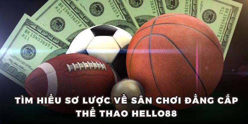 Thể Thao Hello88 - Trải nghiệm đỉnh cao và ưu đãi hấp dẫn! 1 Khám phá sảnh thể thao Hello88