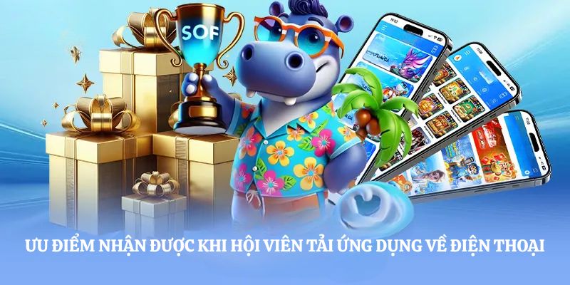 Hướng Dẫn Tải App Sunwin Về Điện Thoại Và Chơi Game Siêu Mượt 1 Ưu điểm nhận được khi hội viên tải ứng dụng về điện thoại