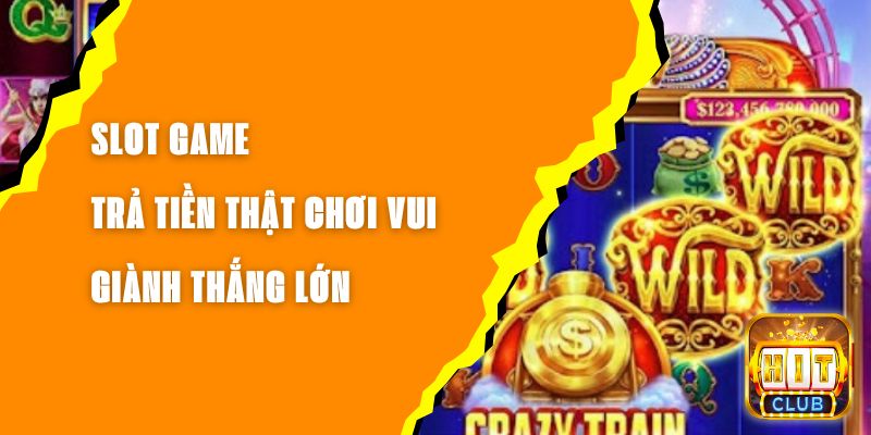 Slot game Hit club – Cú quay đổi đời, tiền thưởng về ví chỉ sau 3 giây! 1 Vì sao slot game tại Hit club khiến cộng đồng quay cuồng không lối thoát?